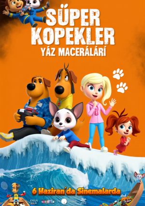 SÜPER KÖPEKLER YAZ MACERALARI